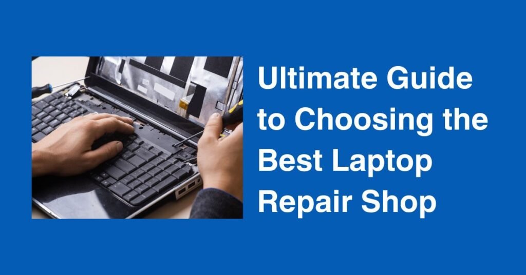 Your Ultimate Guide to Choosing the Best Laptop Repair Shop in Kolkata